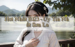 hot nhất b123 uy tín nhất Sơn La