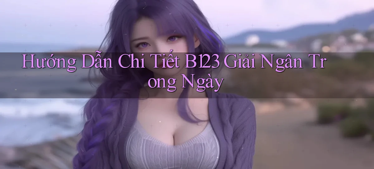 b123   Vào Thế Giới Game   Link 2026