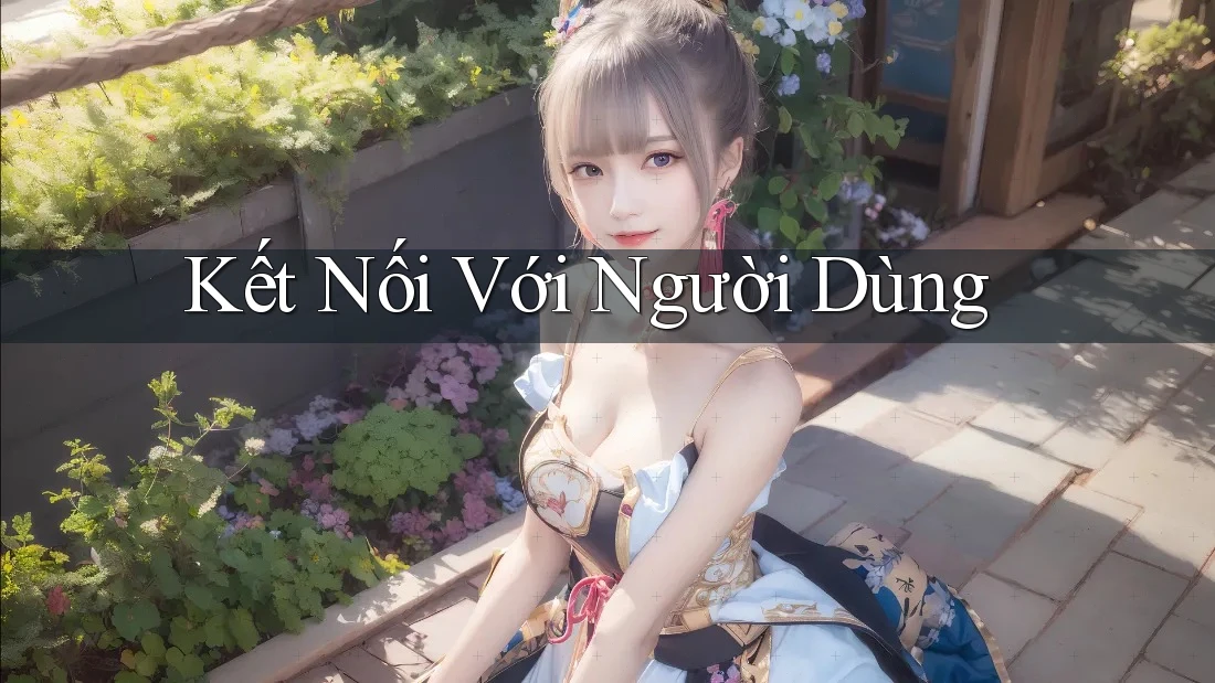 Kết nối với người dùng Kết nối với người dùng