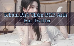 khám phá thêm b123 anh em twitter