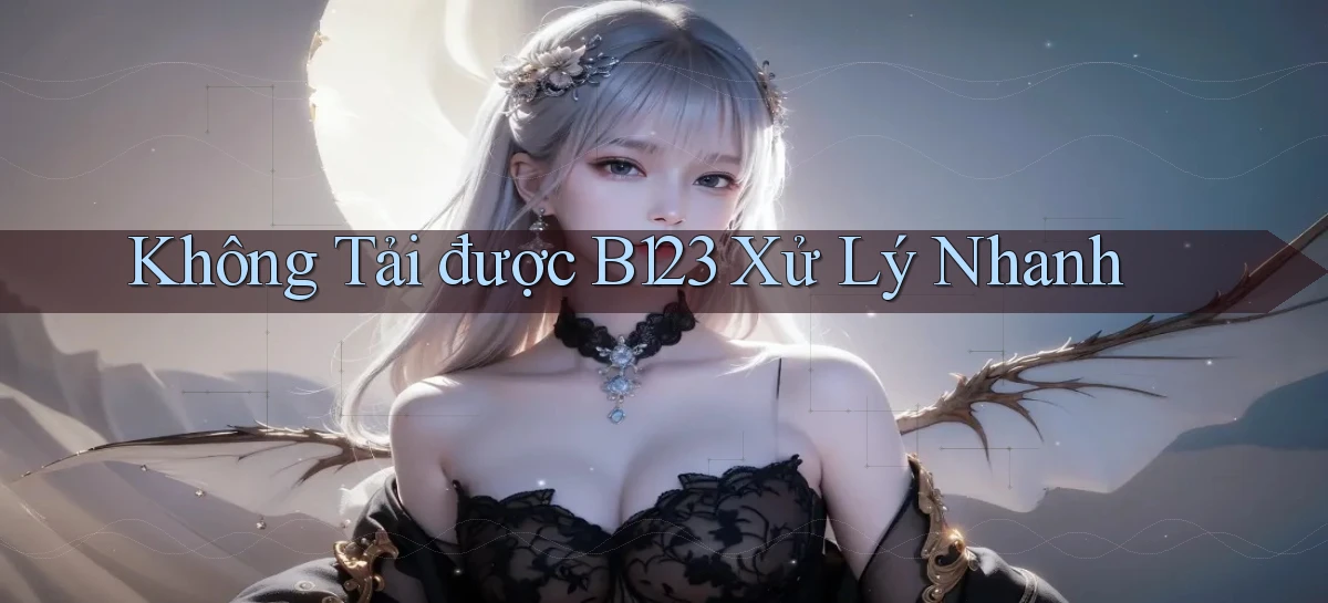b123   Vào Thế Giới Game   Link 2026