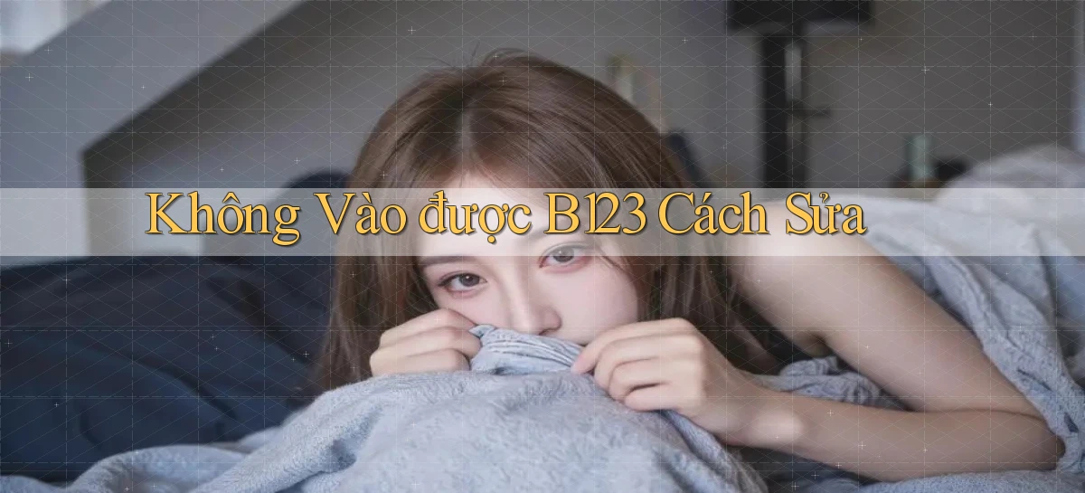 b123   Vào Thế Giới Game   Link 2026