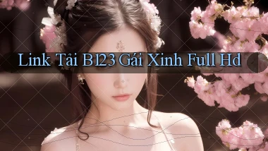 link tải b123 gái xinh full hd