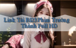 link tải b123 phim trưởng thành full hd