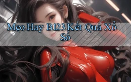 mẹo hay b123 kết quả xổ số