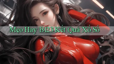 mẹo hay b123 kết quả xổ số