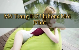 mở trang b123 iphone mới nhất