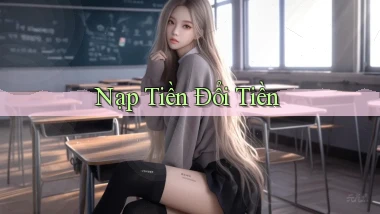 Nạp tiền Đổi tiền