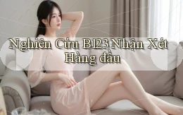 nghiên cứu b123 nhận xét hàng đầu