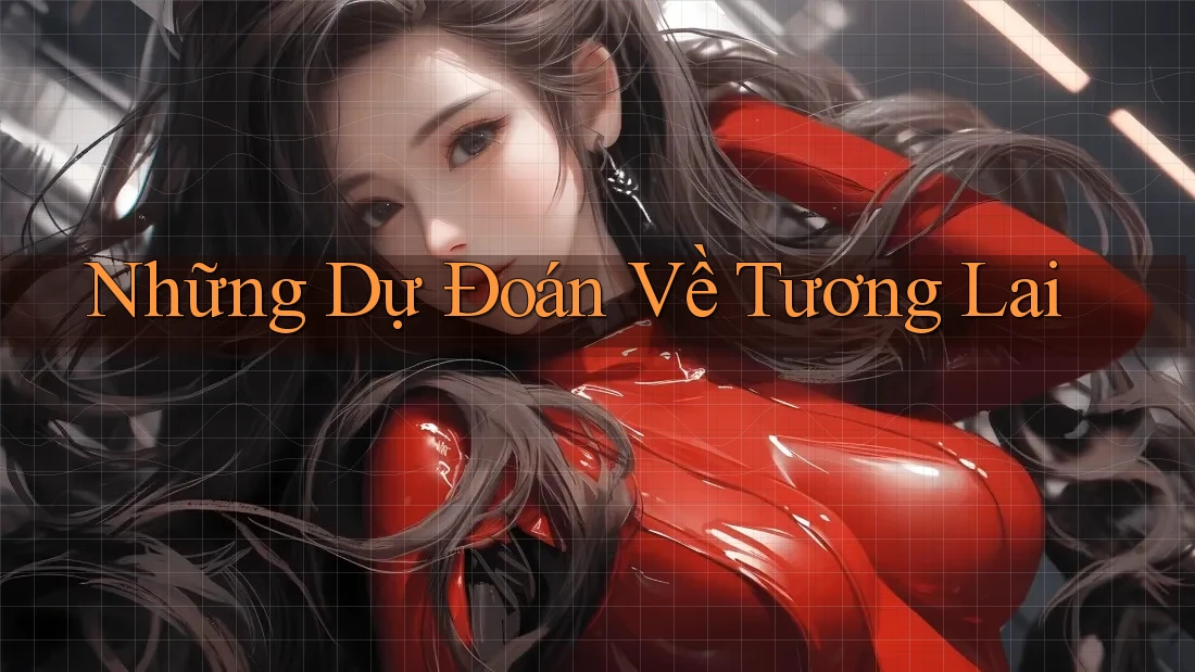 Những Dự Đoán Về Tương Lai