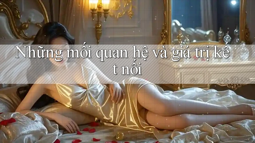 Những mối quan hệ và giá trị kết nối