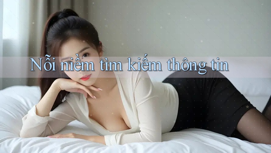 Nỗi niềm tìm kiếm thông tin