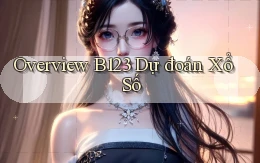 overview b123 dự đoán xổ số