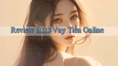 review b123 vay tiền online