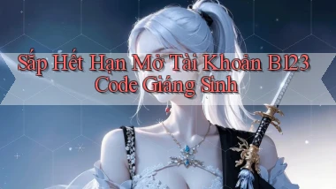 sắp hết hạn mở tài khoản b123 code giáng sinh