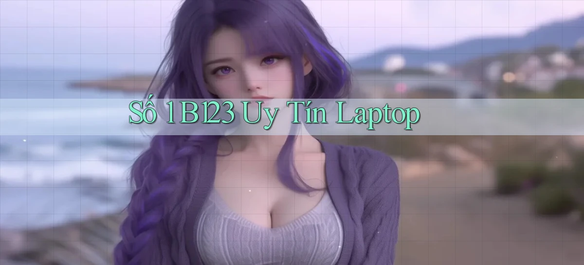 số 1 b123 uy tín laptop