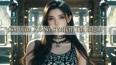 soi cầu xổ số 3 miền tại b123