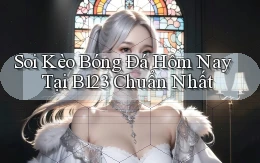 soi kèo bóng đá hôm nay tại b123 chuẩn nhất