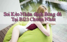 soi kèo nhận định bóng đá tại b123 chuẩn nhất