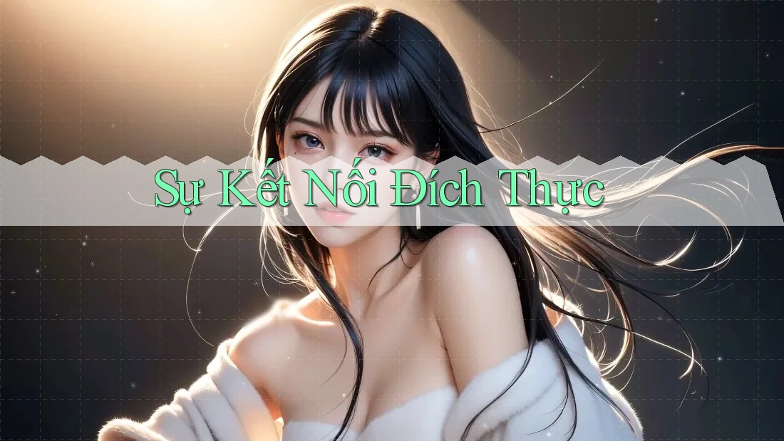 Sự Kết Nối Đích Thực