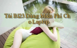 tải b123 dùng miễn phí cho laptop