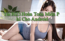 tải b123 hoàn toàn miễn phí cho android