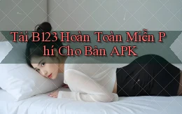 tải b123 hoàn toàn miễn phí cho bản apk