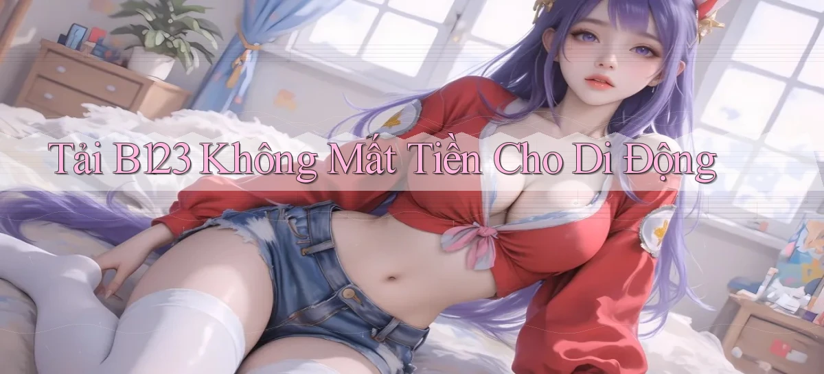 b123   Vào Thế Giới Game   Link 2026