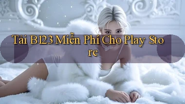 tải b123 miễn phí cho play store
