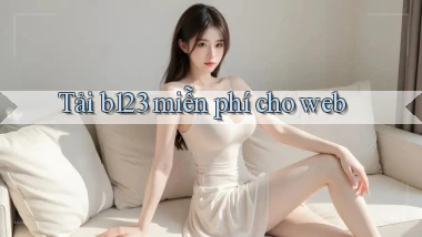 tải b123 miễn phí cho web