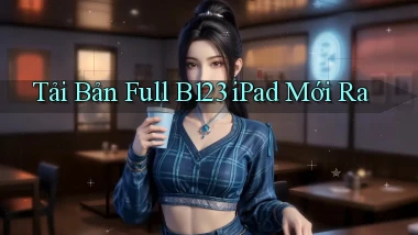 tải bản full b123 ipad mới ra