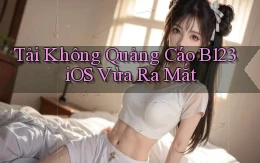 tải không quảng cáo b123 ios vừa ra mắt