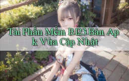 tải phần mềm b123 bản apk vừa cập nhật