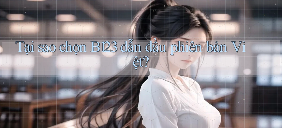 b123   Vào Thế Giới Game   Link 2026