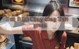 test b123 cộng đồng telegram