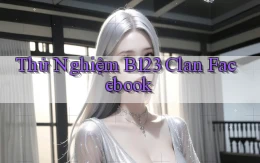 thử nghiệm b123 clan facebook