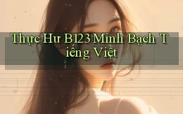 thực hư b123 minh bạch tiếng việt