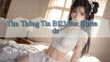 tìm thông tin b123 box threads