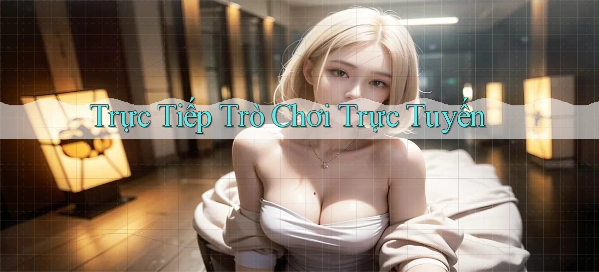 Trực tiếp Trò chơi trực tuyến