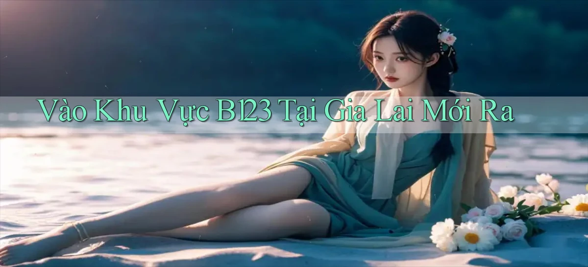 b123   Vào Thế Giới Game   Link 2026