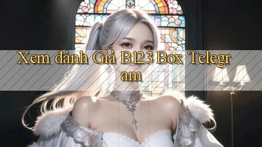 xem đánh giá b123 box telegram