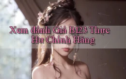 xem đánh giá b123 thực hư chính hãng